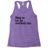 hang on let me overthink this Racerback Tank