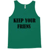 keep your friends Tank Top