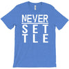 never settle T-Shirt
