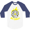 no chill! 3/4 Sleeve Shirt