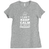 I Cant Keep Calm My Wife Is Pregnant Ladies Fitted T-Shirt