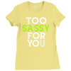 too sassy for you Ladies Fitted T-Shirt