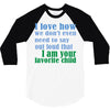 i am your favorite child 3/4 Sleeve Shirt