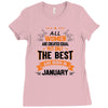 All Women Created Equal But The Best Born In January Ladies Fitted T-Shirt