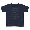 welcome to real world Toddler T-shirt