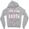 So I'm Stealing His Last Name Zipper Hoodie