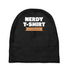 nerdy shirt Baby Beanies
