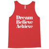 dream believe achieve Tank Top