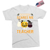 nothing scares me i'm a teacher Exclusive T-shirt