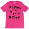 if it flies it dies duck T-Shirt