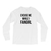 excuse me while i fangirl Long Sleeve Shirts