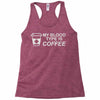my blood type is coffee Racerback Tank