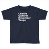 charlie uniform november tango Toddler T-shirt