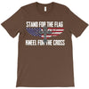 stand for the flag kneel for the cross T-Shirt