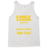 chief cook because badass miracle worker isn't an official job title Tank Top