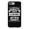 I've Been Called A Lot Of Names But Legend Is My Favorite iPhone 8 Plus