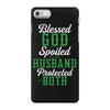 blessed god by spoiled by my husband protected by both iPhone 7 Case