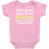 You Guys Want To Get Rufus Back or What Sametimeless Baby Bodysuit