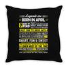 Legends Are Born In April Throw Pillow