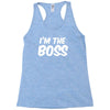 i'm the boss funny nerd Racerback Tank
