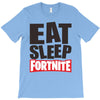 EAT SLEEP FORTNITE T-Shirt