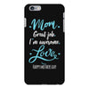 Mom Great Job I'm Awesome Love Happy Mother's Day iPhone 6 Plus/6s Plus Case