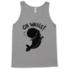 oh whale! Tank Top