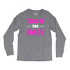 turn up the bass Long Sleeve Shirts