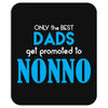 Only the best Dads Get Promoted to Nonno Mousepad