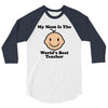 My Mom Is The World's Best Teacher 3/4 Sleeve Shirt