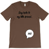 Say Hello to My Little Friend T-Shirt