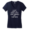 i just want to drink coffee Women's V-Neck T-Shirt