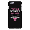 I'm Your Mother's Day Gift Dad Says You're Welcome Baby Girl iPhone 6 Plus/6s Plus Case