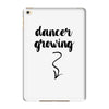Dancer Growing iPad Mini 4