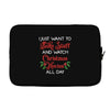 i just want to bake stuff and watch christmas movies all day Laptop sleeve