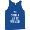 We Should All Be Feminists Tank Top