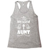 I Am One Blessed Aunt Racerback Tank