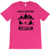 Life Is Better Around The Campfire T-Shirt
