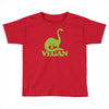vegan dinosaur best trending Toddler T-shirt