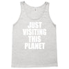 just visiting this planet Tank Top