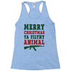 Merry Christmas Ya Filthy Animal Racerback Tank