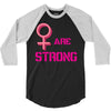 Women's March We are Strong 3/4 Sleeve Shirt