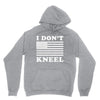 I Dont Kneel Hoodie