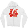too lazy to get a halloween Zipper Hoodie