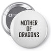 mother of dragons (4) Pin-back button