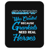 Grandpop Was Created because Grankids Need Real Heroes Mousepad