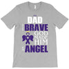 my dad was so brave god made him an angel T-Shirt
