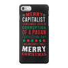 merry corruption of a pagan holiday iPhone 7 Case