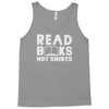 read books not shirts Tank Top