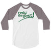 only the best 3/4 Sleeve Shirt